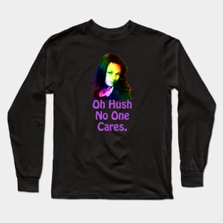 Jackie  - No one cares! Long Sleeve T-Shirt